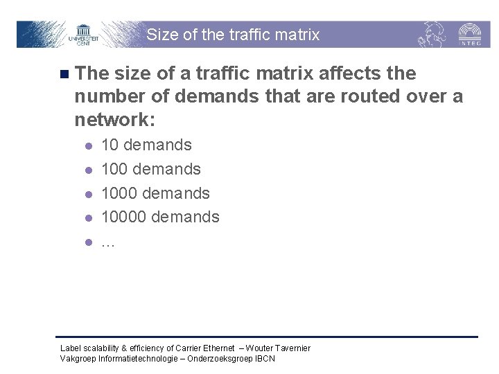 Size of the traffic matrix n The size of a traffic matrix affects the