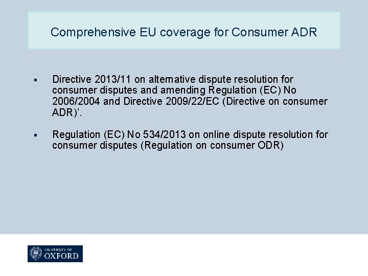 Comprehensive EU coverage for Consumer ADR § Directive 2013/11 on alternative dispute resolution for