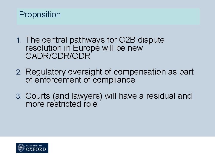  Proposition 1. The central pathways for C 2 B dispute resolution in Europe