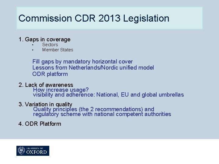 Commission CDR 2013 Legislation 1. Gaps in coverage • • Sectors Member States Fill