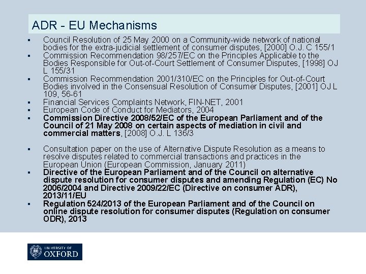  ADR - EU Mechanisms § § § § § Council Resolution of 25