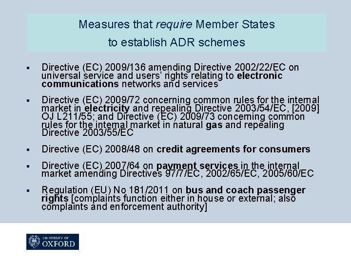 Measures that require Member States to establish ADR schemes § Directive (EC) 2009/136 amending