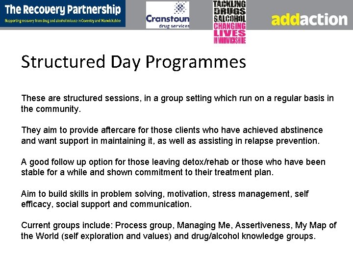 Structured Day Programmes These are structured sessions, in a group setting which run on
