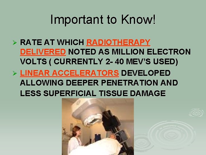Important to Know! RATE AT WHICH RADIOTHERAPY DELIVERED NOTED AS MILLION ELECTRON VOLTS (