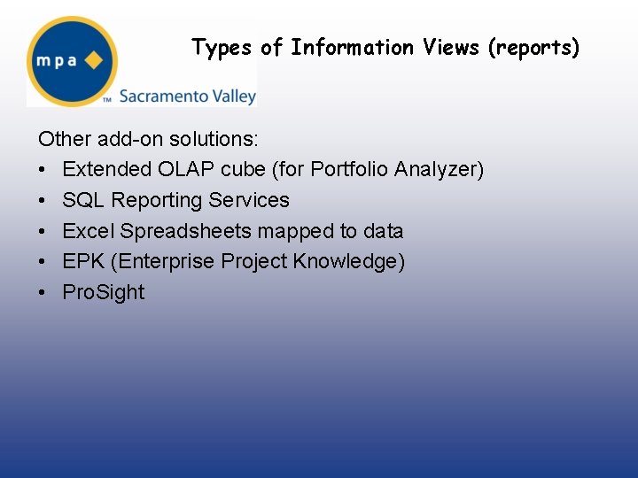 Types of Information Views (reports) Other add-on solutions: • Extended OLAP cube (for Portfolio