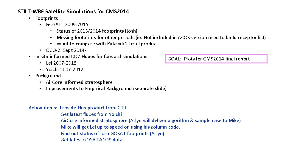 STILT-WRF Satellite Simulations for CMS 2014 • Footprints • GOSAT: 2009 -2015 • Status