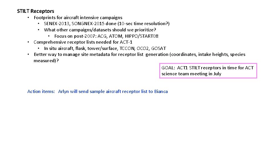 STILT Receptors • Footprints for aircraft intensive campaigns • SENEX-2013, SONGNEX-2015 done (10 -sec