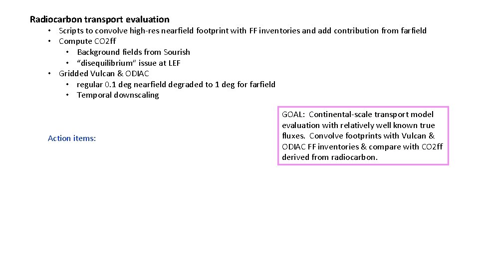 Radiocarbon transport evaluation • Scripts to convolve high-res nearfield footprint with FF inventories and