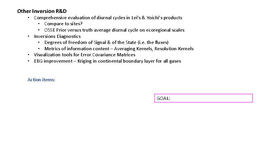 Other Inversion R&D • Comprehensive evaluation of diurnal cycles in Lei’s & Yoichi’s products