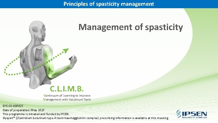 Principles of spasticity management Management of spasticity C. L. I. M. B. Continuum of