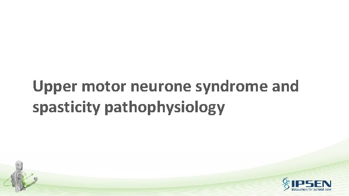 Upper motor neurone syndrome and spasticity pathophysiology 