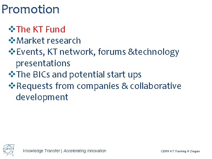 Promotion v. The KT Fund v. Market research v. Events, KT network, forums &technology