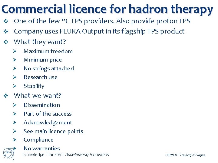 Commercial licence for hadron therapy One of the few 12 C TPS providers. Also