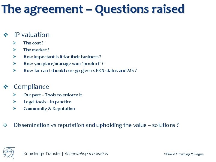 The agreement – Questions raised v IP valuation Ø Ø Ø v Compliance Ø