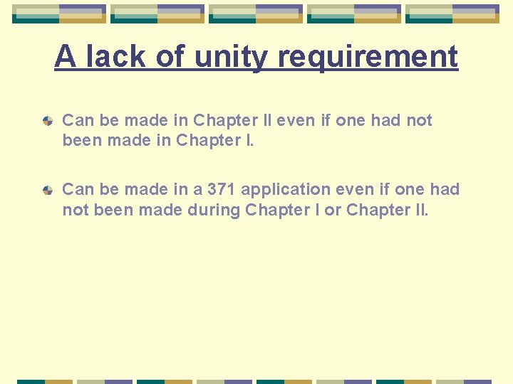 A lack of unity requirement Can be made in Chapter II even if one