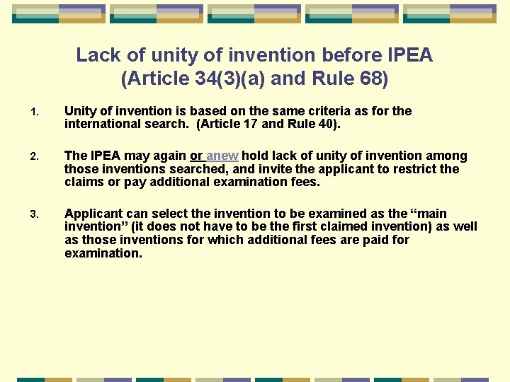 Lack of unity of invention before IPEA (Article 34(3)(a) and Rule 68) 1. Unity