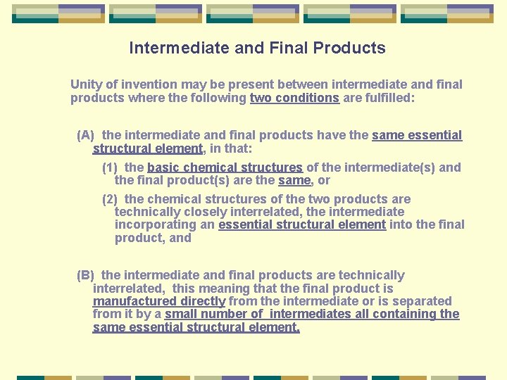 Intermediate and Final Products Unity of invention may be present between intermediate and final