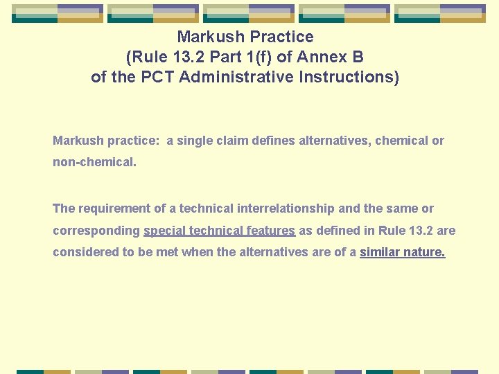 Markush Practice (Rule 13. 2 Part 1(f) of Annex B of the PCT Administrative
