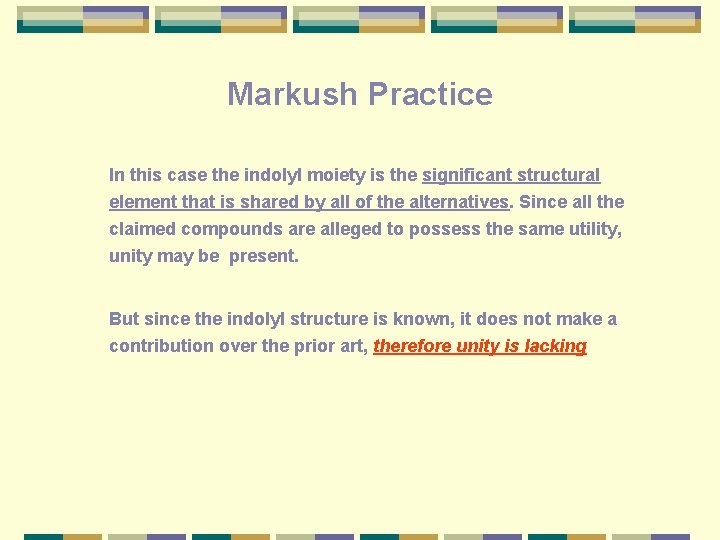 Markush Practice In this case the indolyl moiety is the significant structural element that