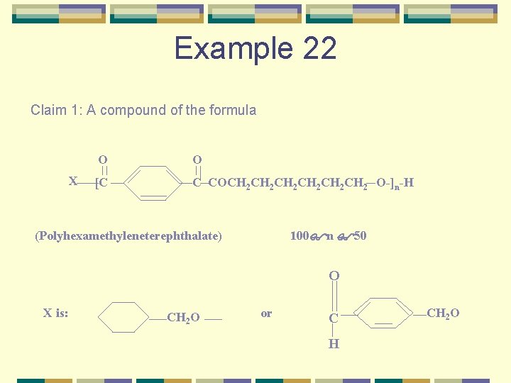Example 22 Claim 1: A compound of the formula X O O [C C