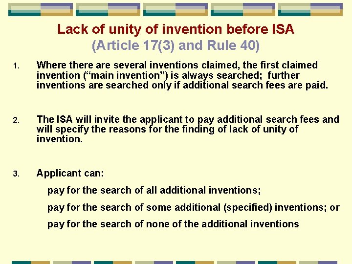 Lack of unity of invention before ISA (Article 17(3) and Rule 40) 1. Where