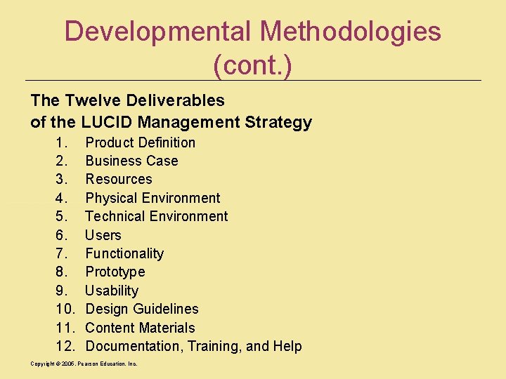 Developmental Methodologies (cont. ) The Twelve Deliverables of the LUCID Management Strategy 1. 2.