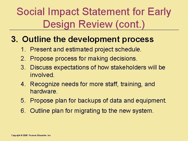 Social Impact Statement for Early Design Review (cont. ) 3. Outline the development process