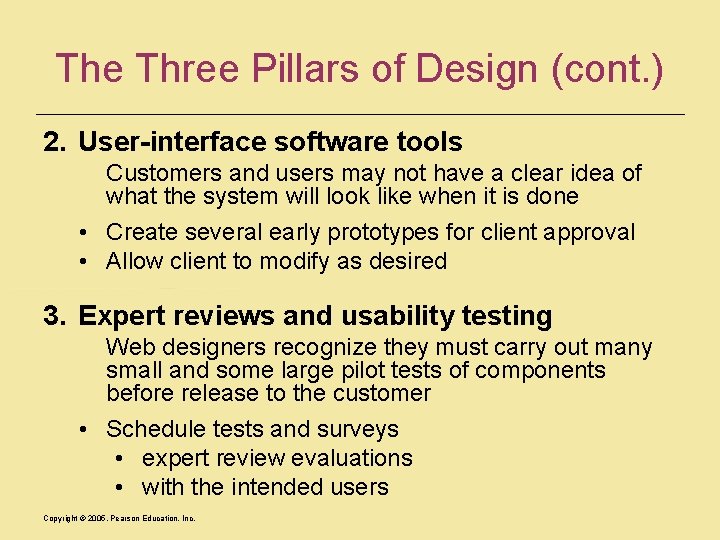 The Three Pillars of Design (cont. ) 2. User-interface software tools Customers and users