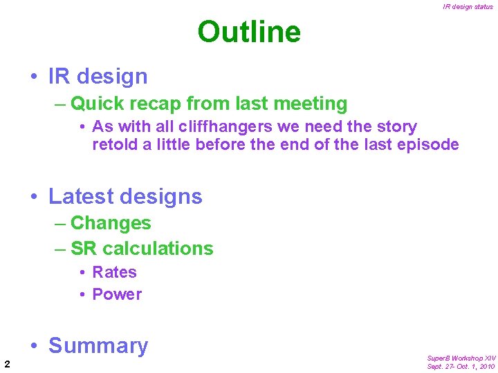 IR design status Outline • IR design – Quick recap from last meeting •