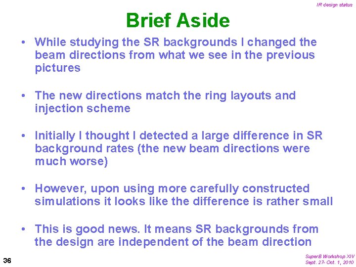 IR design status Brief Aside • While studying the SR backgrounds I changed the