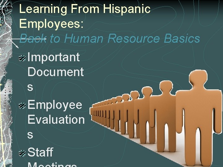 Learning From Hispanic Employees: Back to Human Resource Basics Important Document s Employee Evaluation