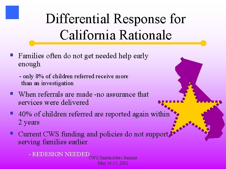 Differential Response for California Rationale § Families often do not get needed help early