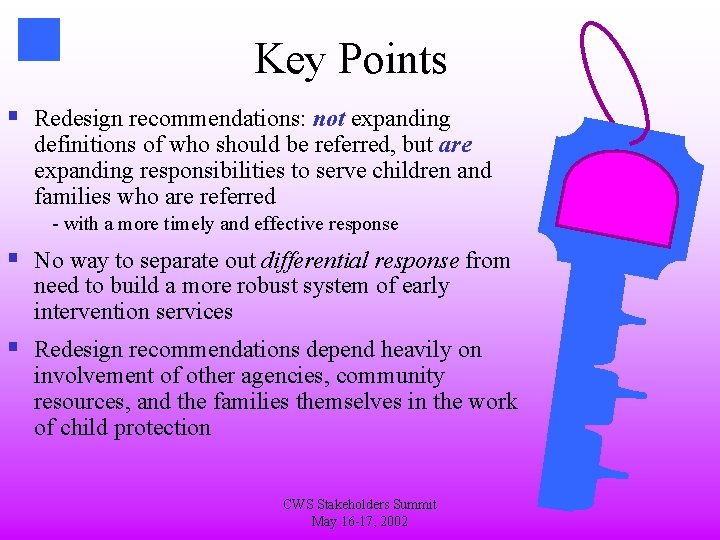 Key Points § Redesign recommendations: not expanding definitions of who should be referred, but