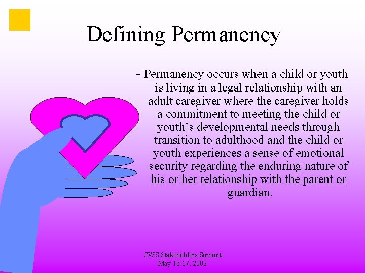 Defining Permanency - Permanency occurs when a child or youth is living in a