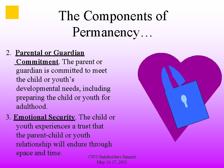 The Components of Permanency… 2. Parental or Guardian Commitment. The parent or guardian is
