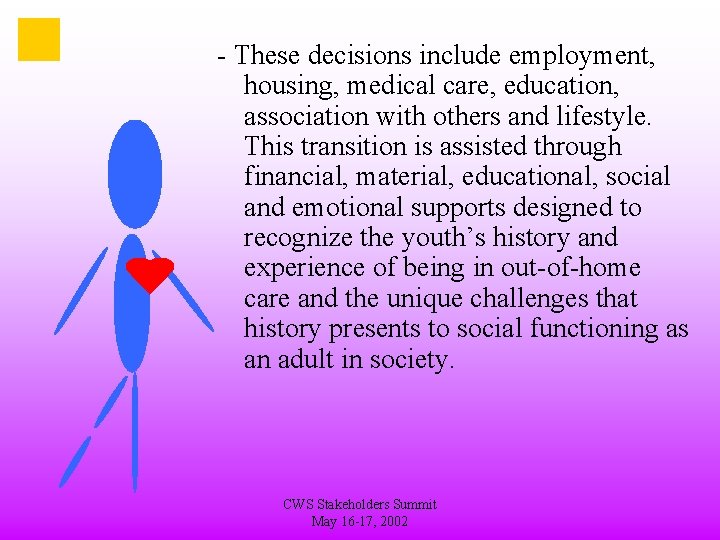 - These decisions include employment, housing, medical care, education, association with others and lifestyle.