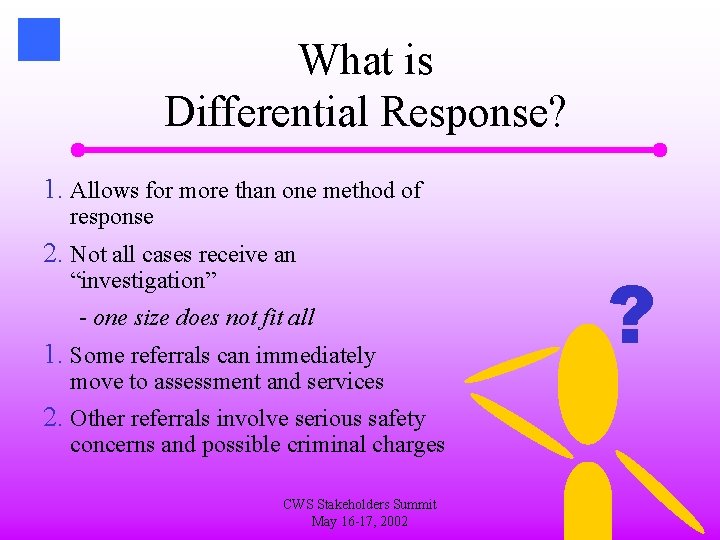 What is Differential Response? 1. Allows for more than one method of response 2.