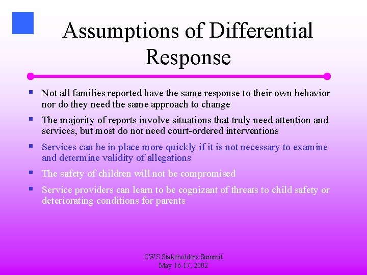 Assumptions of Differential Response § Not all families reported have the same response to