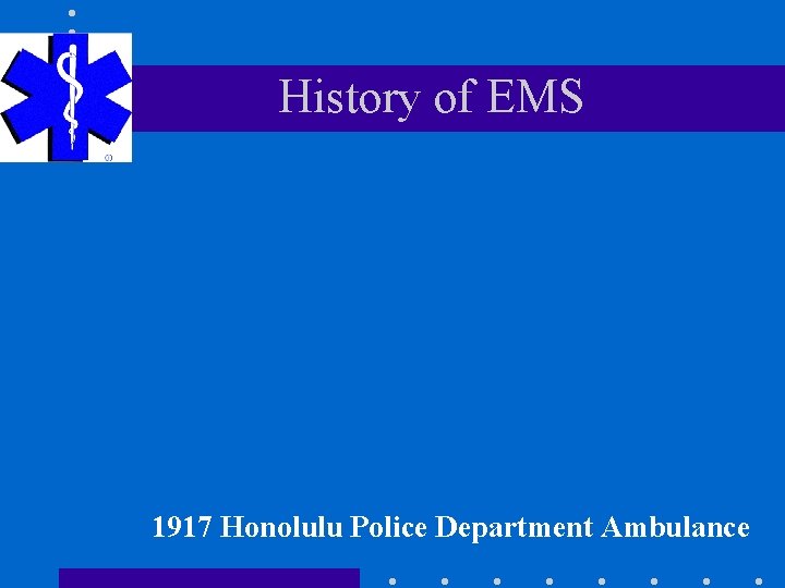 History of EMS 1917 Honolulu Police Department Ambulance 