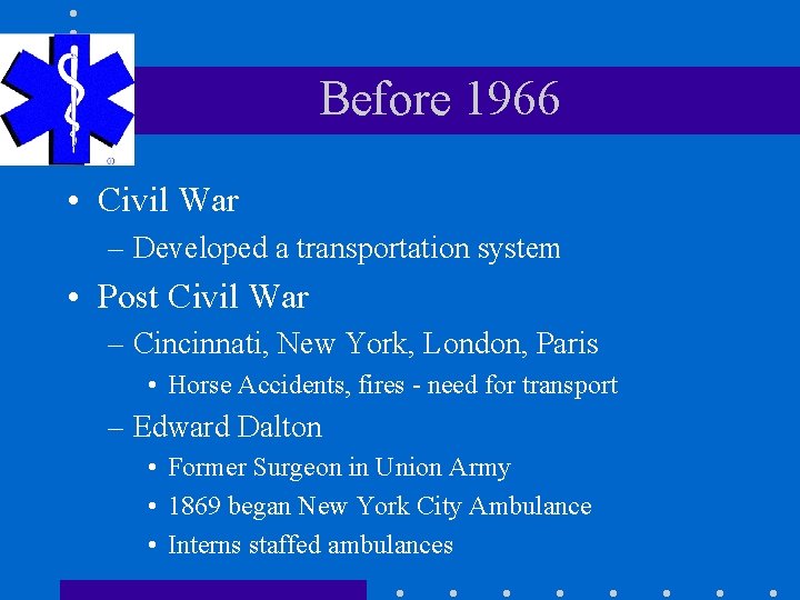 Before 1966 • Civil War – Developed a transportation system • Post Civil War
