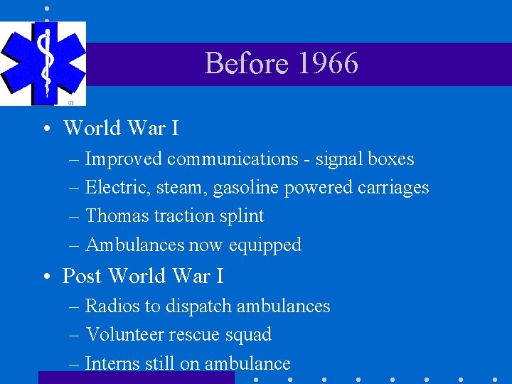 Before 1966 • World War I – Improved communications - signal boxes – Electric,