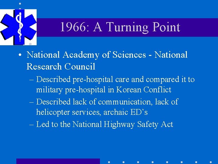 1966: A Turning Point • National Academy of Sciences - National Research Council –