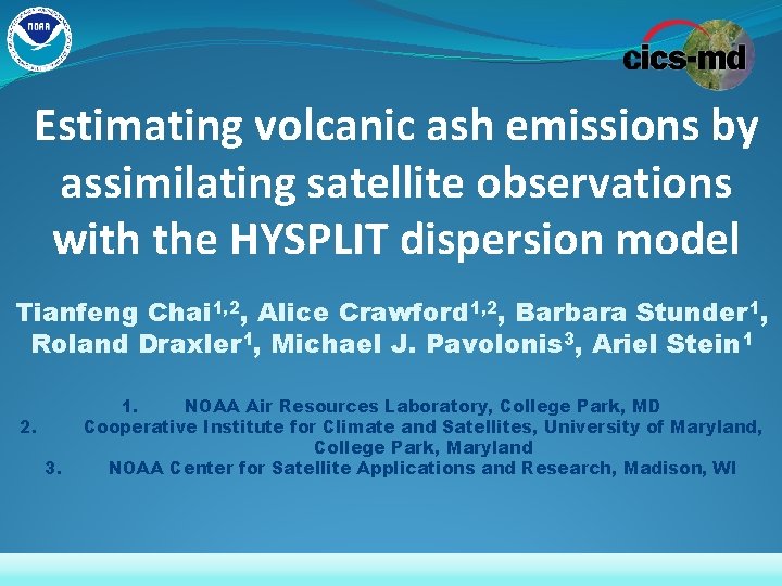Estimating volcanic ash emissions by assimilating satellite observations with the HYSPLIT dispersion model Tianfeng