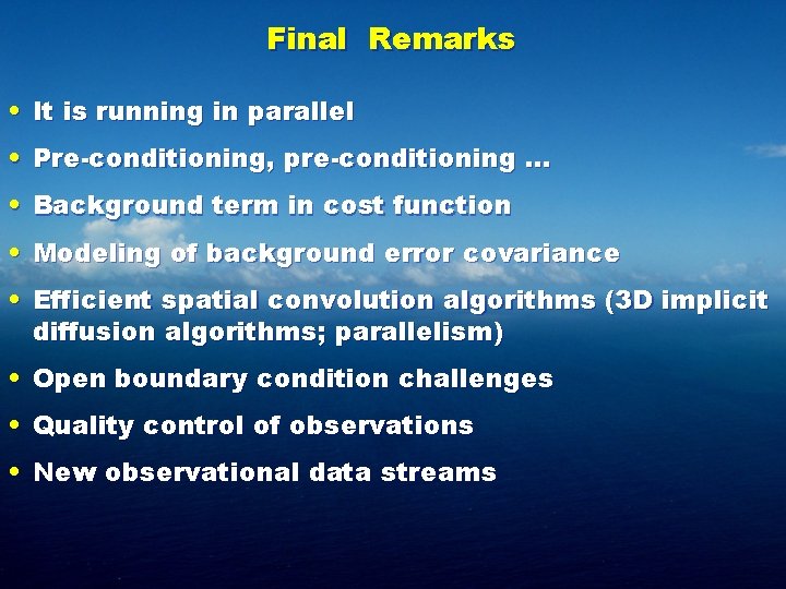 Final Remarks • It is running in parallel • Pre-conditioning, pre-conditioning … • Background Final Remarks • It is running in parallel • Pre-conditioning, pre-conditioning … • Background