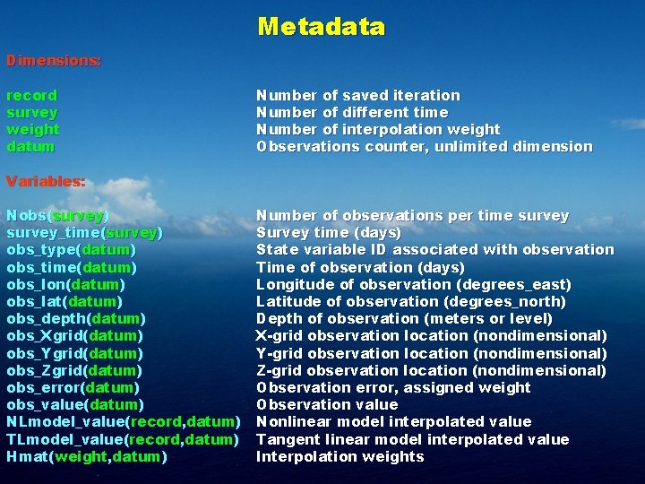 Metadata Dimensions: record survey weight datum Number of saved iteration Number of different time Metadata Dimensions: record survey weight datum Number of saved iteration Number of different time