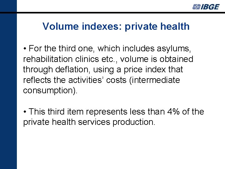 Volume indexes: private health • For the third one, which includes asylums, rehabilitation clinics