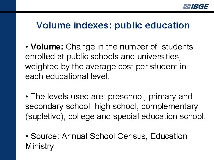 Volume indexes: public education • Volume: Change in the number of students enrolled at