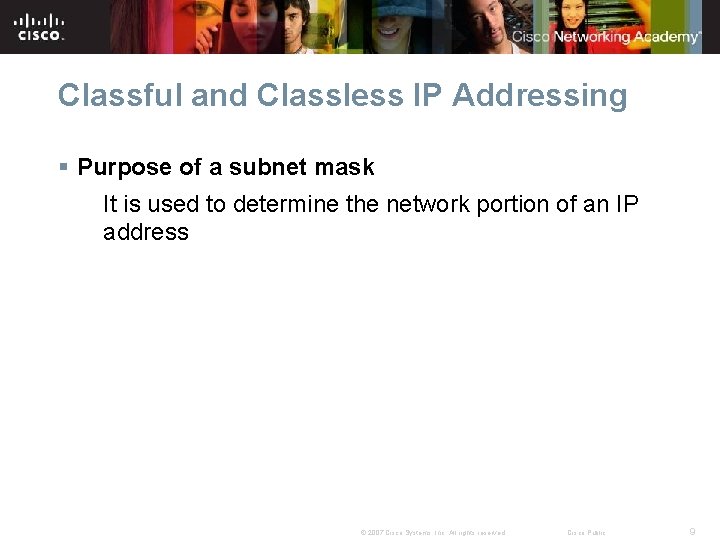 Classful and Classless IP Addressing § Purpose of a subnet mask It is used