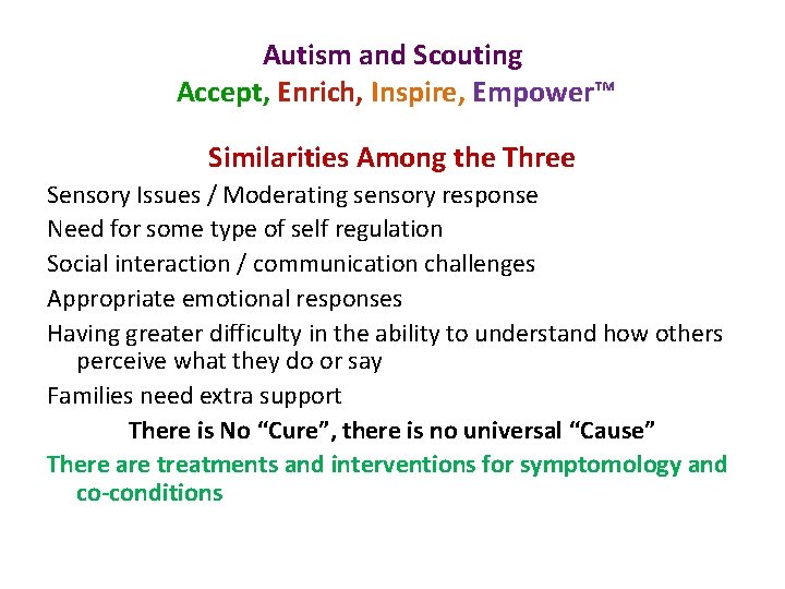 Autism and Scouting Accept, Enrich, Inspire, Empower™ Similarities Among the Three Sensory Issues /