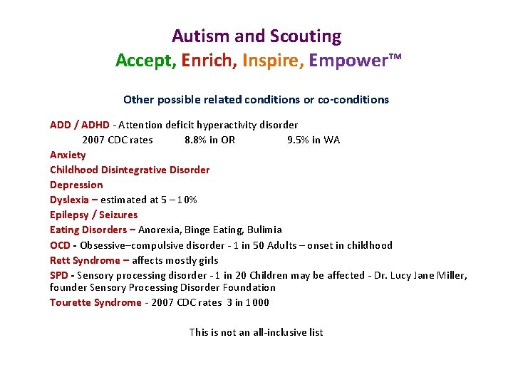 Autism and Scouting Accept, Enrich, Inspire, Empower™ Other possible related conditions or co-conditions ADD